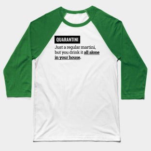 Quarantini Drinking Defined Baseball T-Shirt